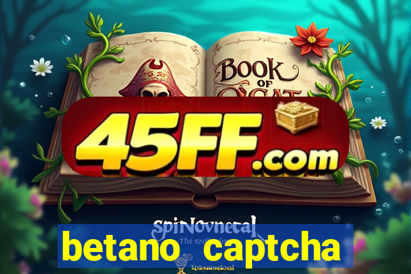 betano captcha security check